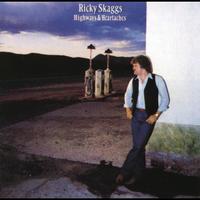 Ricky Skaggs - Highways And Heartaches