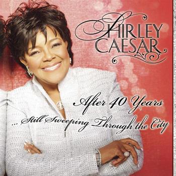 Shirley Caesar - After 40 Years, Still Sweeping Through the City