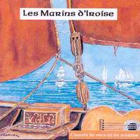 Les Marins D'Iroise - Chants de mer et de marins - Keltia Musique