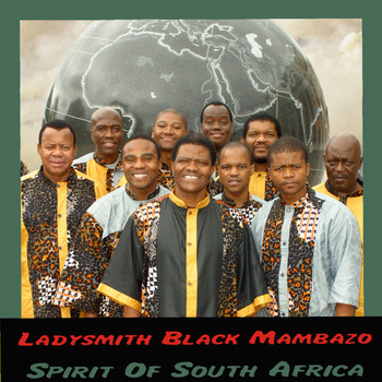 Ladysmith Black Mambazo - Spirit Of South Africa