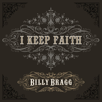 Billy Bragg - I Keep Faith