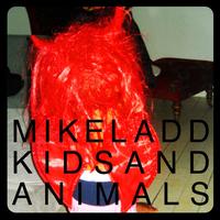 Mike Ladd - Kids and Animals