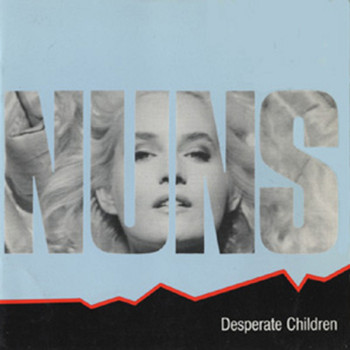 The Nuns - Desperate Children (Explicit)