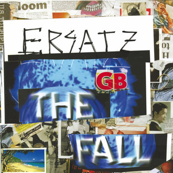 The Fall - Ersatz GB