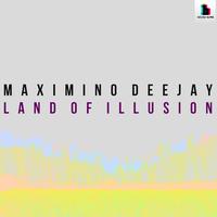 Maximino Deejay - Land Of Illusion