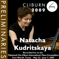 Natacha Kudritskaya - 2009 Van Cliburn International Piano Competition: Preliminary Round - Natacha Kudritskaya