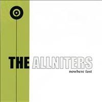 The Allniters - Nowhere Fast