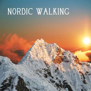 Nordic Walking Music All Stars - Nordic Walking: Nordic Sport Music, Walking Music and Trekking Fitness Music (Chillout Lounge Music Collection)