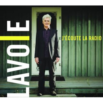Daniel Lavoie / - J'écoute la radio