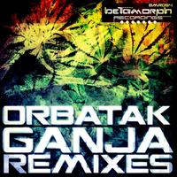 Orbatak - Ganja Remixes