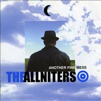The Allniters - Another Fine Mess