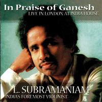 Dr. L. Subramaniam - In Praise Of Ganesh