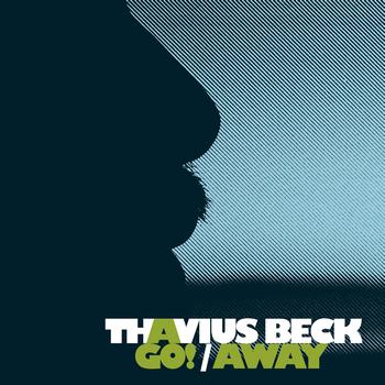 Thavius Beck - Go!/Away