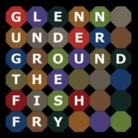 Glenn Underground - The Fish Fry