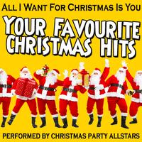 Christmas Party Allstars - All I Want For Christmas Is You: Your Favourite Christmas Hits
