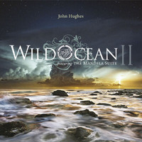 John Hughes - Wild Ocean II Featuring The Mandela Suite