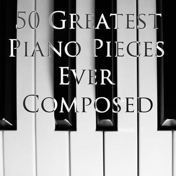 Various Artists - 50 Greatest Piano Pieces Ever Composed