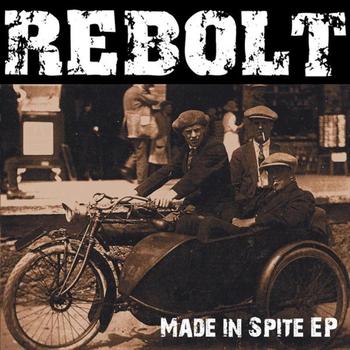 Rebolt - Made In Spite (Bonus Edition)