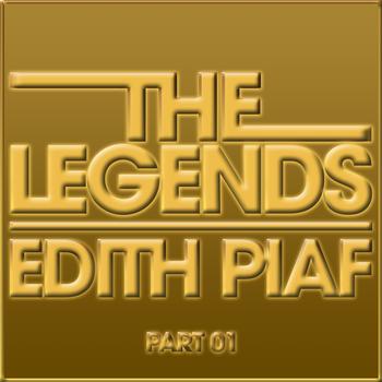 Édith Piaf - The Legends - Edith Piaf (Part 1)
