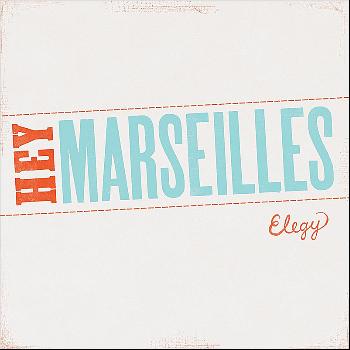 Hey Marseilles - Elegy