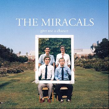 The Miracals - Give Me a Chance