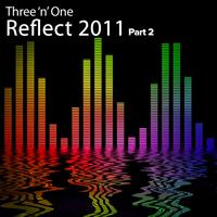 Three 'N One - Reflect 2011 (Part 2)