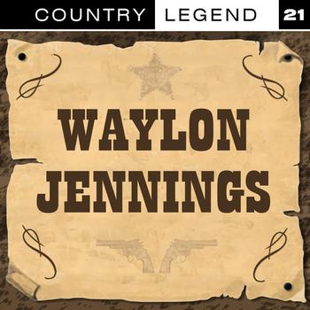 Waylon Jennings - Country Legend Vol. 21