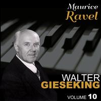 Walter Gieseking - Ravel, Vol. 10 : Pavane pour une infante défunte, Jeux d'eau, Miroirs & Le tombeau de Couperin