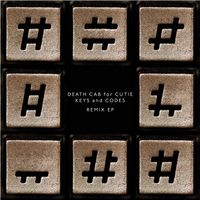 Death Cab for Cutie - Keys and Codes Remix EP