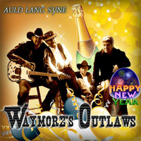 Waymore's Outlaws - Auld Lang Syne