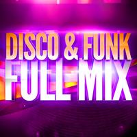 Full Mix - Disco & Funk (Années 70 & 80) — Full Mix Medley Non Stop (Album Complet Sur Le Dernière Piste)