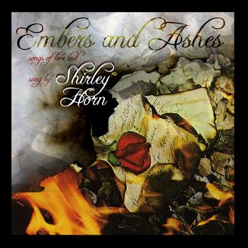 Shirley Horn - Embers & Ashes - Songs Of Love Lost