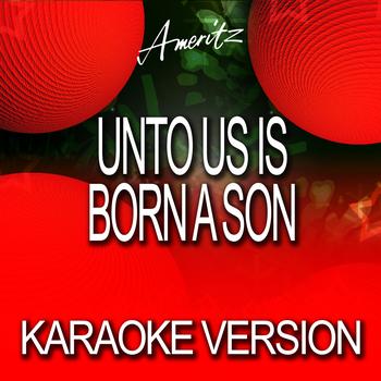 Ameritz Karaoke Band - Unto Us Is Born a Son (Karaoke Version)