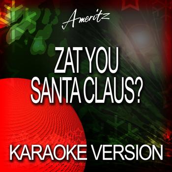 Ameritz Karaoke Band - Zat You Santa Claus? (Karaoke Version)