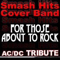 Smash Hits Cover Band - For Those About To Rock - AC/DC Tribute