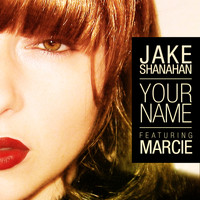 Jake Shanahan - Your Name feat. Marcie - EP
