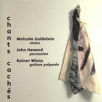 Malcolm Goldstein - Chants cachés