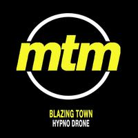 Blazing Town - Hypno Drone