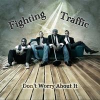 Fighting Traffic - Don't Worry About It