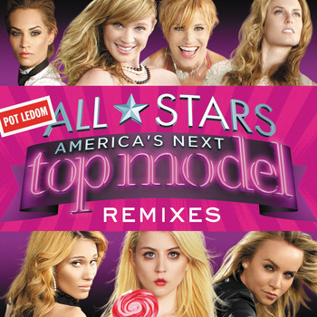 Various Artists - America's Next Top Model: Pot Ledom All Stars Remixes