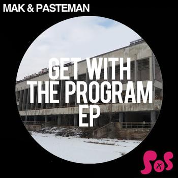Mak & Pasteman - Get With The Program EP