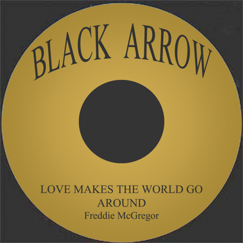 Freddie McGregor - Love Makes The World Go Around
