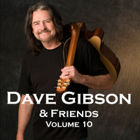 Dave Gibson - Dave Gibson And Friends, Volume 10