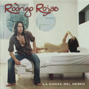 Rodrigo Rojas - La Danza del Deseo