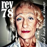 Rev78 - Could Have Been A Dancer (single)