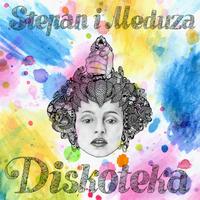 Stepan I Meduza - Diskoteka