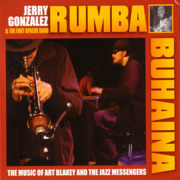 Jerry Gonzalez & The Fort Apache Band - Rumba Buhaina