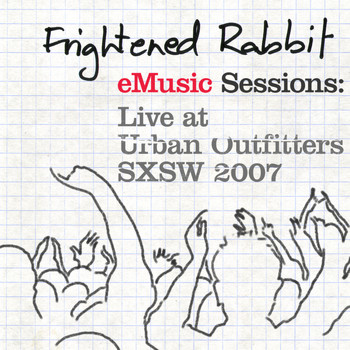 Frightened Rabbit - eMusic Sessions: Live At Urban Outfitters - SXSW 2007 (Explicit)