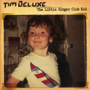 Tim Deluxe - The Little Ginger Club Kid
