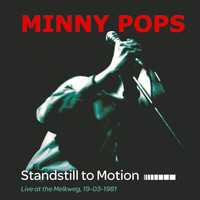 Minny Pops - Standstill to Motion: Live at the Melkweg, 19-03-1981